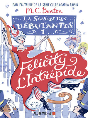 cover image of La Saison des débutantes--tome 1--Felicity l'intrépide